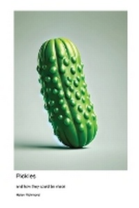 Abbildung von: Pickles and how they could be made - Derf Press