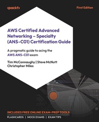 Enlarge image Cover: AWS Certified Advanced Networking - Specialty (ANS-C01) Certification Guide - Packt Publishing