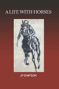 Abbildung von: A Life With Horses - P2D Books Limited