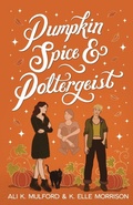 Cover: Pumpkin Spice and Poltergeist - AK Mulford