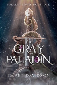 Enlarge image Cover: The Gray Paladin - Garet Davidson