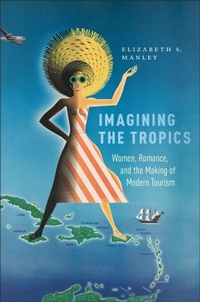 Enlarge image Cover: Imagining the Tropics - Rutgers University Press