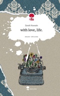 Cover: with love, life.. Life is a Story - story.one - story.one publishing