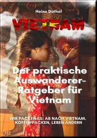 Abbildung von: Der praktische Auswanderer-Ratgeber für Vietnam - neobooks