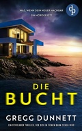 Cover: Die Bucht | Ein fesselnder Thriller mit einer weiblichen Ermittlerin - dp DIGITAL PUBLISHERS GmbH