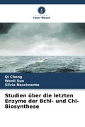 Cover: Studien ueber die letzten Enzyme der Bchl- und Chl-Biosynthese - Verlag Unser Wissen