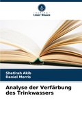 Cover: Analyse der Verfaerbung des Trinkwassers - Verlag Unser Wissen