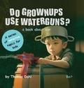 Cover: Do Grownups Use Water Guns? - Bait