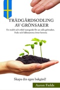 Cover: Tr&auml;dg&aring;rdsodling Av Gr&ouml;nsaker (Gardening in all the languages, #9) - Aaron Fields