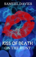 Cover: Kiss of Death (On The Hunt, #5) - S L Davies