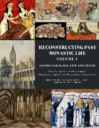 Enlarge image Cover: Reconstructing Past Monastic Life: Volume 1: Bioarchaeology, Life and Death - Casemate Publishers
