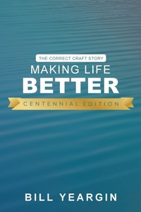 Abbildung von: Making Life Better (Centennial Edition) - Correct Craft Holding Company, LLC.