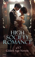 Cover: High Society Romance: 40 Gilded Age Novels - e-artnow