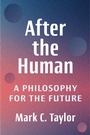 Cover: After the Human - Columbia University Press