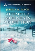 Cover: Attempted Mountain Abduction - Love Inspired Suspense