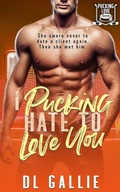 Cover: I Pucking Hate To Love You - DL Gallie