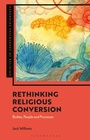 Cover: Rethinking Religious Conversion - Bloomsbury Academic