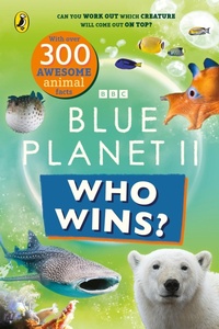 Enlarge image Cover: Who Wins? Blue Planet II - BBC Children's Books