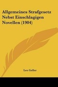 Bild: Allgemeines Strafgesetz Nebst Einschlagigen Novellen (1904) - Kessinger Publishing