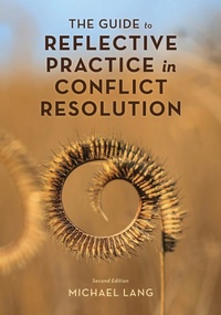 Enlarge image Cover: The Guide to Reflective Practice in Conflict Resolution - Rowman & Littlefield Publishers