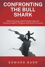 Cover: Confronting the Bull Shark - Business Expert Press