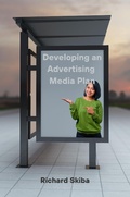 Cover: Developing an Advertising Media Plan - Richard Skiba