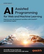 Cover: AI-Assisted Programming for Web and Machine Learning - Packt Publishing
