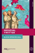 Cover: Medieval Twitter - Arc Humanities Press
