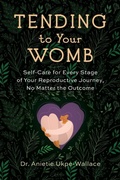 Cover: Tending to Your Womb - Uphill Books