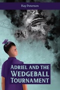 Cover: Adriel and the Wedgeball Tournament - Torn Curtain Publishing