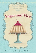 Cover: Sugar and Vice (Cupcake Truck Mysteries, #1) - Stronghold Books