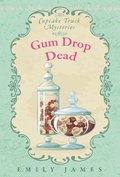 Cover: Gum Drop Dead (Cupcake Truck Mysteries, #3) - Stronghold Books