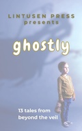 Cover: Ghostly - Lintusen Press