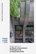Cover: Le Mus&eacute;e international d'horlogerie de La Chaux-de-Fonds - Gesellschaft f. Schweiz. Kunstgesch.