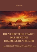 Cover: Die Verbotene Stadt: Das Herz des Himmlischen Reiche - tredition