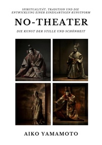 Abbildung von: No-Theater: Die Kunst der Stille und Schönheit - tredition