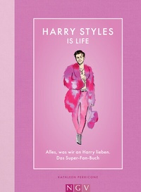 Abbildung von: Harry Styles Is Life - Naumann & Göbel