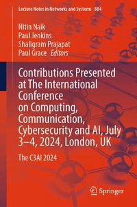 Enlarge image Cover: Contributions Presented at The International Conference on Computing, Communication, Cybersecurity and AI, July 3-4, 2024, London, UK - Springer