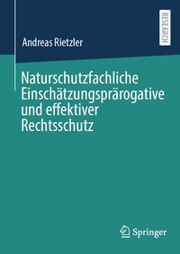 Abbildung von: Naturschutzfachliche Einschätzungsprärogative und effektiver Rechtsschutz - Springer