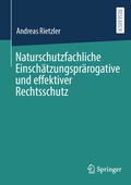 Abbildung von: Naturschutzfachliche Einschätzungsprärogative und effektiver Rechtsschutz - Springer