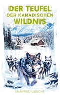 Cover: Der Teufel der kanadischen Wildnis - BoD - Books on Demand