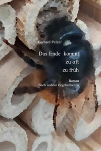 Abbildung von: Das Ende kommt zu oft zu früh - epubli