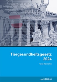 Abbildung von: Tiergesundheitsgesetz 2024 - Pro Libris Verlagsgesellschaft