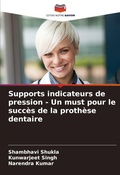 Cover: Supports indicateurs de pression - Un must pour le succes de la prothese dentaire - Editions Notre Savoir