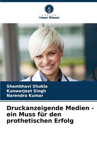 Abbildung von: Druckanzeigende Medien - ein Muss fuer den prothetischen Erfolg - Verlag Unser Wissen