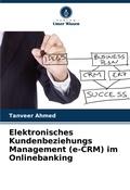 Cover: Elektronisches Kundenbeziehungs Management (e-CRM) im Onlinebanking - Verlag Unser Wissen