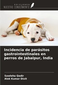 Cover: Incidencia de par&aacute;sitos gastrointestinales en perros de Jabalpur, India - Ediciones Nuestro Conocimiento