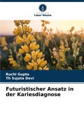 Cover: Futuristischer Ansatz in der Kariesdiagnose - Verlag Unser Wissen