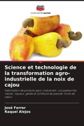 Cover: Science et technologie de la transformation agro-industrielle de la noix de cajou - Editions Notre Savoir