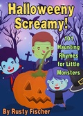 Cover: Halloweeny Screamy! 101 Haunting Rhymes for Little Monsters (The October Crew: Haunting Holiday Rhymes for Little Monsters, #10) - Rusty Fischer